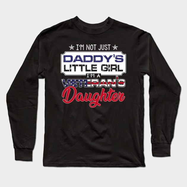 I'm Not Just Daddy's Little Girl I'm A Veteran's Daughter Shirt Tee Gift Veterans Day Long Sleeve T-Shirt by blimbercornbread